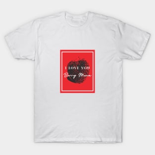 i love you berry muca T-Shirt